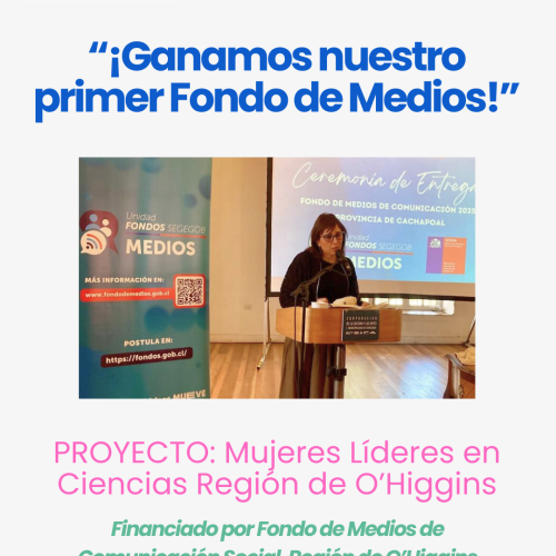 CDivulga se adjudica Fondo de Medios 2025 con proyecto de Mujeres Líderes en Ciencia de la Región de O’Higgins