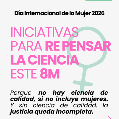 OPINIÓN | Iniciativas para repensar la ciencia este 8M